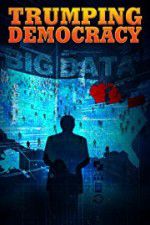 Watch Trumping Democracy 9Movies