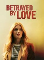 Watch Betrayed by Love 9Movies