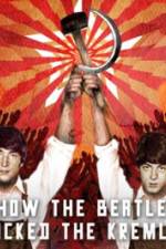 Watch How the Beatles Rocked the Kremlin 9Movies