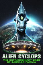 Watch Alien Cyclops: The Sagrada Familia Case 9Movies