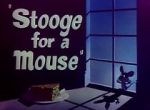 Watch Stooge for a Mouse (Short 1950) 9Movies