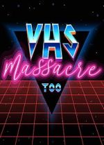 Watch VHS Massacre Too 9Movies