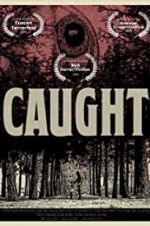 Watch C A U G H T 9Movies