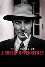Watch The Trials of J. Robert Oppenheimer 9Movies