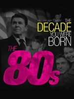 Watch The Decade You Were Born: The 1980's 9Movies