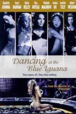 Watch Dancing at the Blue Iguana 9Movies