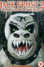 Watch Jack Frost 2: Revenge of the Mutant Killer Snowman 9Movies