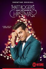 Watch Matt Rogers: Have You Heard of Christmas? (TV Special 2022) 9Movies