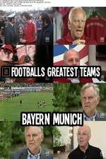 Watch Footballs Greatest Teams Bayern Munich 9Movies