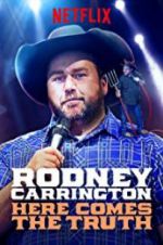 Watch Rodney Carrington: Here Comes the Truth 9Movies