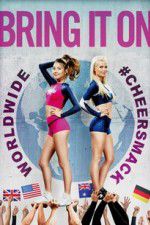 Watch Bring It On: Worldwide #Cheersmack 9Movies