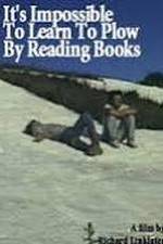 Watch It's Impossible to Learn to Plow by Reading Books 9Movies
