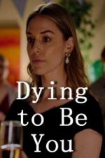 Watch Dying to Be You 9Movies