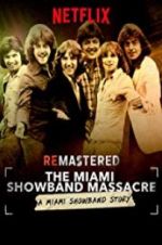 Watch ReMastered: The Miami Showband Massacre 9Movies
