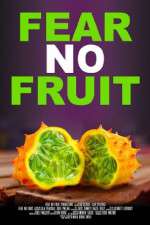 Watch Fear No Fruit 9Movies