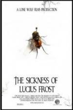 Watch The Sickness of Lucius Frost 9Movies