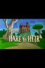 Watch From Hare to Heir 9Movies