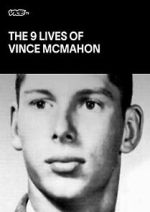 Watch The Nine Lives of Vince McMahon 9Movies