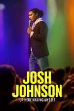 Watch Josh Johnson: Up Here Killing Myself (TV Special 2023) 9Movies