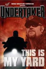 Watch WWE Undertaker This Is My Yard 9Movies