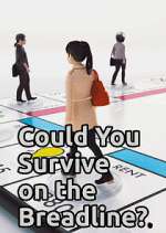 Watch Could You Survive on the Breadline? 9Movies