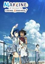 Watch Makeine: Too Many Losing Heroines! 9Movies