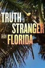 Watch Truth Is Stranger Than Florida 9Movies