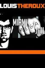 Watch Louis Theroux Miami Mega Jail 9Movies