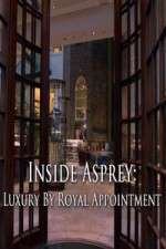Watch Inside Asprey Luxury by Royal Appointment 9Movies