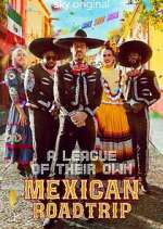 Watch A League of Their Own: Mexican Road Trip 9Movies