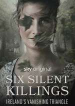 Watch Six Silent Killings: Ireland's Vanishing Triangle 9Movies