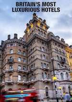 Watch Britain's Most Luxurious Hotels 9Movies