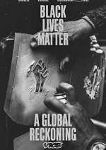 Watch Black Lives Matter: A Global Reckoning 9Movies