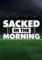 Watch Sacked in the Morning 9Movies