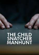 Watch The Child Snatcher: Manhunt 9Movies