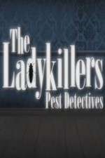 Watch The Ladykillers: Pest Detectives 9Movies