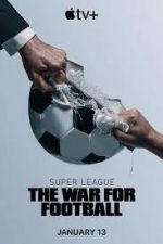 Watch Super League: The War for Football 9Movies
