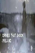 Watch Crimes That Shook Ireland 9Movies