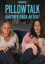 Watch 90 Day Fiance Pillow Talk: Happily Ever After? 9Movies