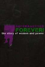 Watch Suffragettes Forever The Story of Women and Power 9Movies