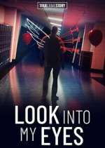 Watch True Crime Story: Look Into My Eyes 9Movies