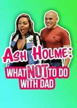 Watch Ash Holme: What Not To Do With Dad 9Movies