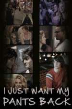 Watch I Just Want My Pants Back 9Movies