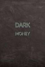Watch Dark Mon£y 9Movies