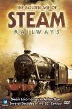 Watch The Golden Age of Steam Railways 9Movies
