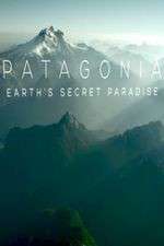 Watch Patagonia Earths Secret Paradise 9Movies