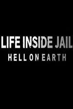 Watch Life Inside Jail: Hell on Earth 9Movies