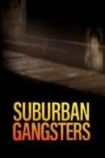 Watch Suburban Gangsters 9Movies