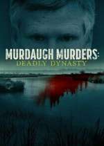 Watch Murdaugh Murders: Deadly Dynasty 9Movies