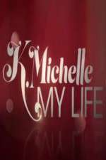 Watch K.Michelle My Life  9Movies